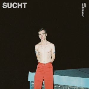 Erik Leuthäuser - Sucht ryhmässä Kommande produkter - 10 procent @ Bengans Skivbutik AB (5513998)