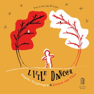 Angelo Verploegen Jeroen Van Vliet - Little Dancer - Songs Of Love, Hope ryhmässä CD @ Bengans Skivbutik AB (5514323)