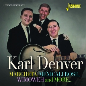 Karl Denver - Marcheta, Mexicali Rose, Wimoweh And More… ryhmässä CD @ Bengans Skivbutik AB (5514408)