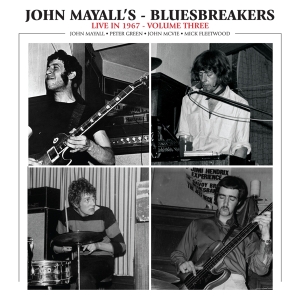 John & The Bluesbreake Mayall - Live In 1967 Volume 3 ryhmässä CD @ Bengans Skivbutik AB (5514428)