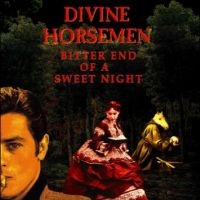 Divine Horsemen - Bitter End Of A Sweet Night ryhmässä VINYYLI / Pop-Rock @ Bengans Skivbutik AB (5514754)