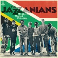 Jazzanians The - We Have Waited Too Long ryhmässä VINYYLI @ Bengans Skivbutik AB (5514830)