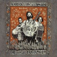 Reverend Peyton's Big Damn Band - Whole Fam Damnily ryhmässä CD @ Bengans Skivbutik AB (5514894)