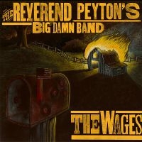 Reverend Peyton's Big Damn Band - Wages ryhmässä CD @ Bengans Skivbutik AB (5514901)