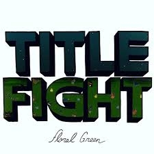 Title Fight - Floral Green ryhmässä VINYYLI @ Bengans Skivbutik AB (5514909)