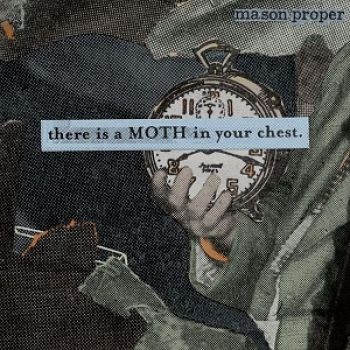 Mason Proper - There Is A Moth In Your Chest ryhmässä CD / Pop-Rock @ Bengans Skivbutik AB (5514953)