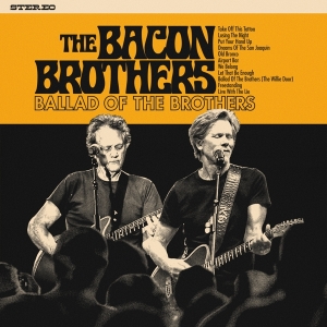 The Bacon Brothers - Ballad Of The Brothers ryhmässä Kommande produkter - 10 procent @ Bengans Skivbutik AB (5515314)