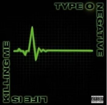 Type O Negative - Life Is Killing Me ryhmässä CD / Myydyimmät @ Bengans Skivbutik AB (5515628)