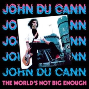 Du Cann John - The World's Not Big Enough ryhmässä CD @ Bengans Skivbutik AB (5515764)