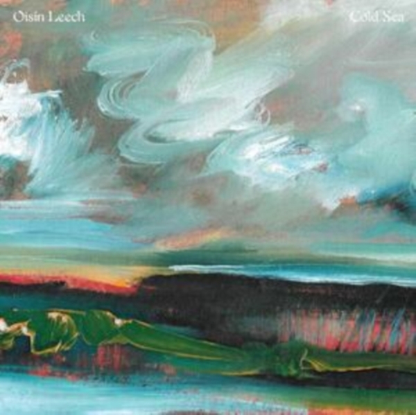 Leech Oisin - Cold Sea (Sea Glass Green Vinyl) ryhmässä VINYYLI / Svensk Folkmusik @ Bengans Skivbutik AB (5516113)