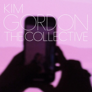 Kim Gordon - The Collective ryhmässä VINYYLI @ Bengans Skivbutik AB (5516303)