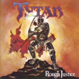 Tytan - Rough Justice (Vinyl Lp) ryhmässä Kommande produkter - 10 procent @ Bengans Skivbutik AB (5516371)