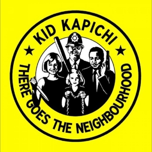 Kid Kapichi - There Goes The Neighbourhood ryhmässä Kommande produkter - 10 procent @ Bengans Skivbutik AB (5516530)