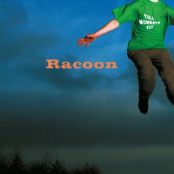 Racoon - Till Monkeys Fly ryhmässä VINYYLI / Myydyimmät @ Bengans Skivbutik AB (5516568)