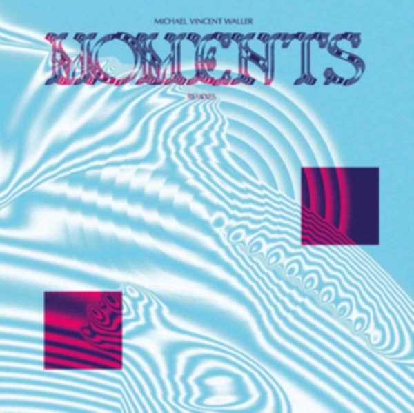 Waller Michael Vincent - Moments Remixes ryhmässä VINYYLI / Pop-Rock @ Bengans Skivbutik AB (5516734)
