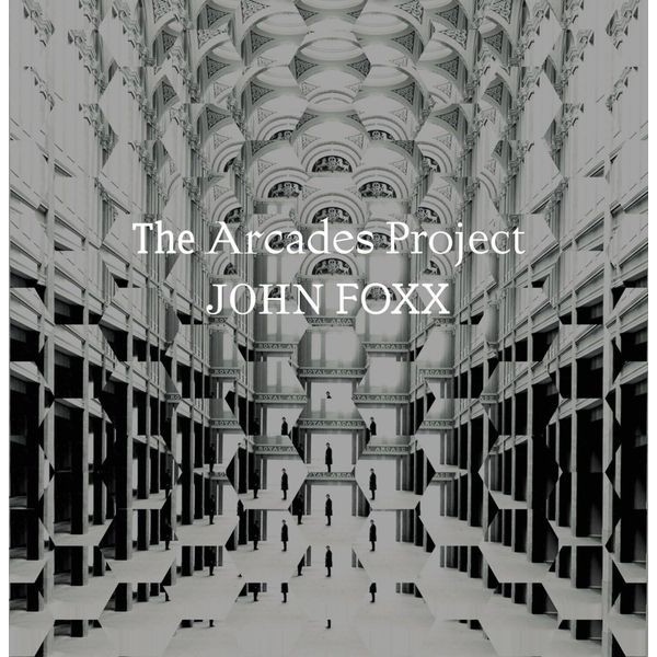 John Foxx - The Arcades Project ryhmässä VINYYLI / Pop-Rock @ Bengans Skivbutik AB (5516768)