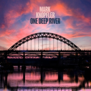 Mark Knopfler - One Deep River ryhmässä Kommande produkter - 10 procent @ Bengans Skivbutik AB (5517163)
