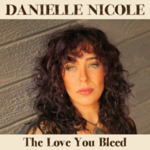 Nicole Danielle - Love You Bleed ryhmässä VINYYLI @ Bengans Skivbutik AB (5517199)