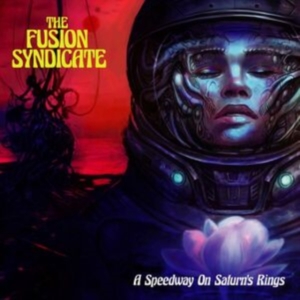 The Fusion Syndicate - A Speedway On Saturn's Rings ryhmässä VINYYLI @ Bengans Skivbutik AB (5517303)