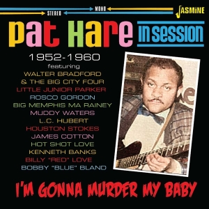 Pat Hare - I'm Gonna Murder My Baby ryhmässä CD @ Bengans Skivbutik AB (5517535)