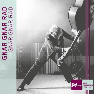 Gnar Gnar Rad - Gnar Gnar Rad - Jazz Thing Next Generation Vol. 102 ryhmässä CD @ Bengans Skivbutik AB (5517665)