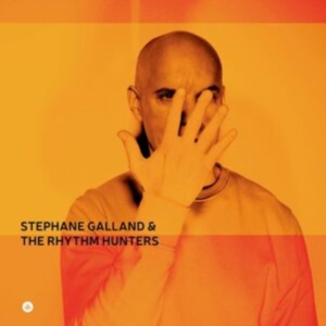 Stephane Galland & The Rhythm Hunters - Stéphane Galland & The Rhythm Hunters ryhmässä Kommande produkter - 10 procent @ Bengans Skivbutik AB (5517667)