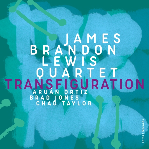 James Brandon Lewis Quartet (James - Transfiguration ryhmässä CD / Myydyimmät @ Bengans Skivbutik AB (5517685)