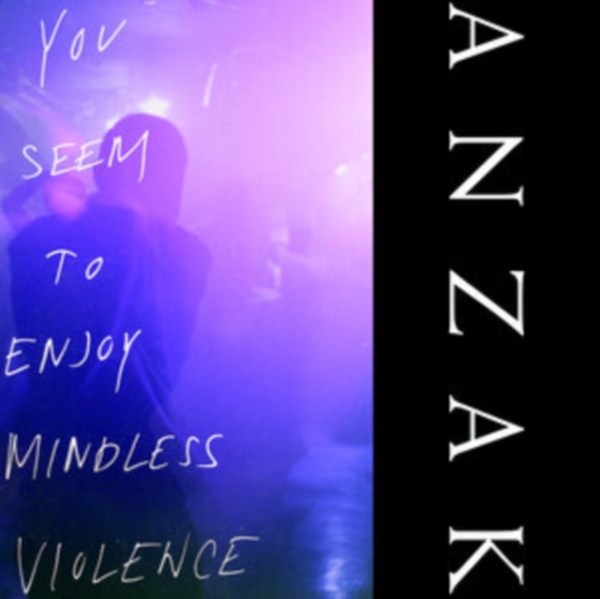 Anzak - You Seem To Enjoy Mindless Violence ryhmässä VINYYLI / Myydyimmät @ Bengans Skivbutik AB (5518218)