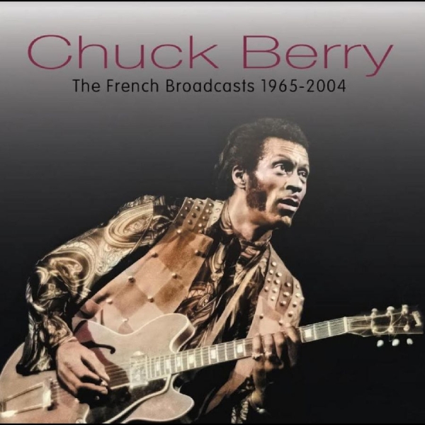 Berry Chuck - French Broadcasts, 1965-2004 ryhmässä CD / Myydyimmät @ Bengans Skivbutik AB (5518254)