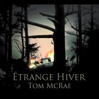 Mcrae Tom - Étrange Hiver ryhmässä CD @ Bengans Skivbutik AB (5518610)