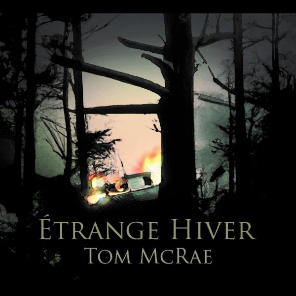 Mcrae Tom - Étrange Hiver ryhmässä VINYYLI / Myydyimmät @ Bengans Skivbutik AB (5518622)
