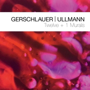 Philipp Gerschlauer & Gebhard Ullmann - Twelve + 1 Murals ryhmässä CD @ Bengans Skivbutik AB (5518670)