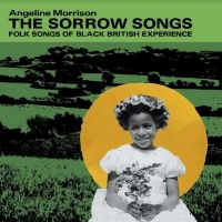 Morrison Angeline - The Sorrow Songs : Folk Songs Of Bl ryhmässä VINYYLI @ Bengans Skivbutik AB (5518841)