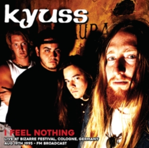 Kyuss - I Feel Nothing: Live At Bizarre Fes ryhmässä VINYYLI @ Bengans Skivbutik AB (5518918)