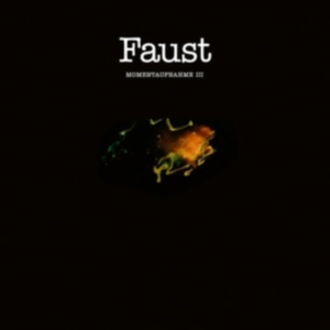 Faust - Momentaufnahme Iii ryhmässä Kommande produkter - 10 procent @ Bengans Skivbutik AB (5519036)