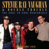 Ray Vaughan Stevie - Soul To Soul Rehearsals The (2 Cd) ryhmässä CD @ Bengans Skivbutik AB (5519285)