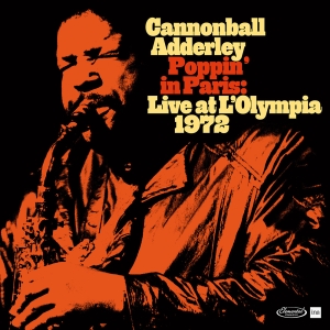 Cannonball Adderley - Poppin In Paris: Live At The Olympia 1972 ryhmässä VINYYLI @ Bengans Skivbutik AB (5519428)