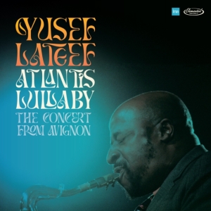 Yusef Lateef - Atlantis Lullaby - The Concert From Avignon ryhmässä ME SUOSITTELEMME / Record Store Day / RSD24 @ Bengans Skivbutik AB (5519475)