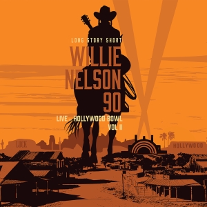 Willie Nelson Various - Long Story Short: Willie Nelson 90: Live At The Hollywood Bowl Vol. 2 ryhmässä ME SUOSITTELEMME / Record Store Day / RSD24 @ Bengans Skivbutik AB (5519485)