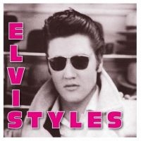 Elvis Presley - Elvis Styles ryhmässä CD @ Bengans Skivbutik AB (5519492)