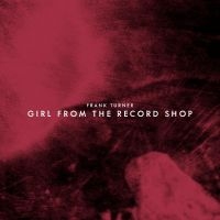 Turner Frank - Girl From The Record Shop (Rsd Excl ryhmässä VINYYLI @ Bengans Skivbutik AB (5519578)