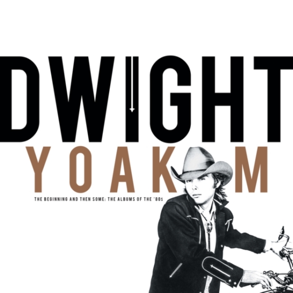 Dwight Yoakam - The Beginning And Then Some Albums Of ryhmässä CD / Country @ Bengans Skivbutik AB (5519945)
