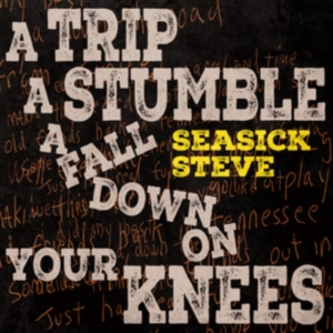 Seasick Steve - A Trip A Stumble A Fall Down On You ryhmässä Minishops / Seasick Steve @ Bengans Skivbutik AB (5520212)