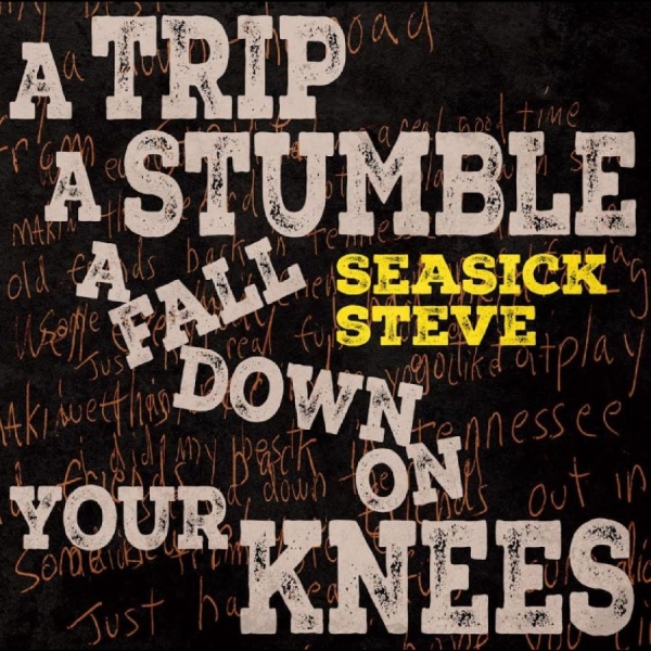 Seasick Steve - A Trip A Stumble A Fall Down On You ryhmässä CD / Blues @ Bengans Skivbutik AB (5520212)