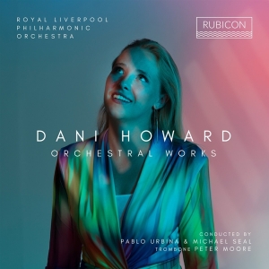 Royal Liverpool Philharmonic Orchestra - Dani Howard: Orchestral Works ryhmässä CD @ Bengans Skivbutik AB (5520342)