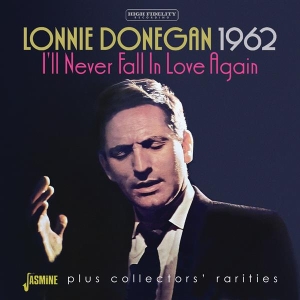 Lonnie Donegan - 1962 - I’Ll Never Fall In Love Again ryhmässä CD @ Bengans Skivbutik AB (5520370)