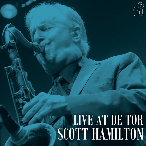 Scott Hamilton - Live At De Tor ryhmässä VINYYLI / Jazz @ Bengans Skivbutik AB (5520566)