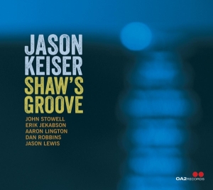 Jason Keiser - Shaw's Groove ryhmässä CD @ Bengans Skivbutik AB (5520712)