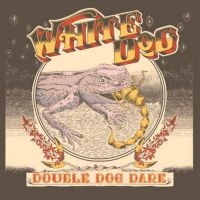 White Dog - Double Dog Dare ryhmässä CD @ Bengans Skivbutik AB (5520888)