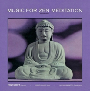 Tony Scott - Music For Zen Meditation ryhmässä Kommande produkter - 10 procent @ Bengans Skivbutik AB (5521097)